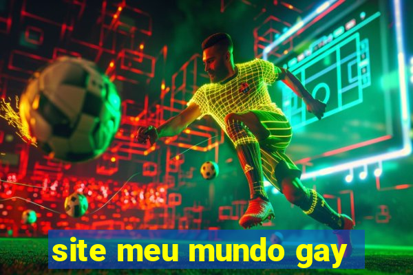 site meu mundo gay